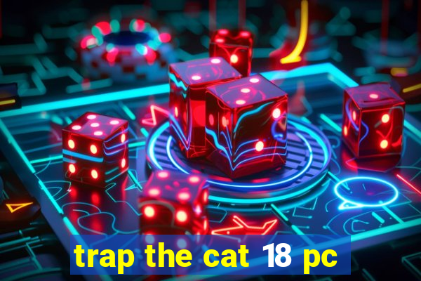 trap the cat 18 pc